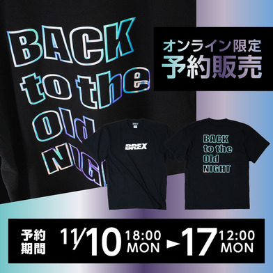 《予約受付 11/10(月)18:00～ 11/17(月)12:00》2025-26 BACK to the Old NIGHT限定Tシャツ